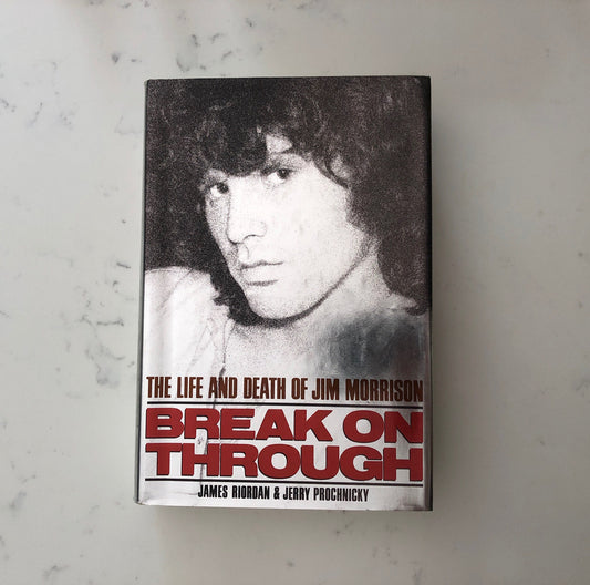 Break on Through: Life and Death of Jim Morrison | By James Riordan and Jerry Prochnicky | First Edition| Jim Morrison Biography 1991